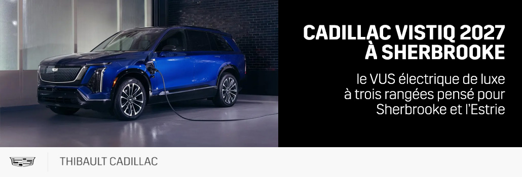 Cadillac VISTIQ 2027 : le VUS électrique de luxe à trois rangées pensé pour Sherbrooke et l’Estrie